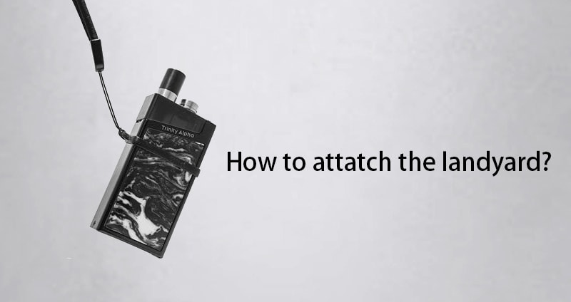 How to attach the lanyard to SMOK trinity alpha vape kit?