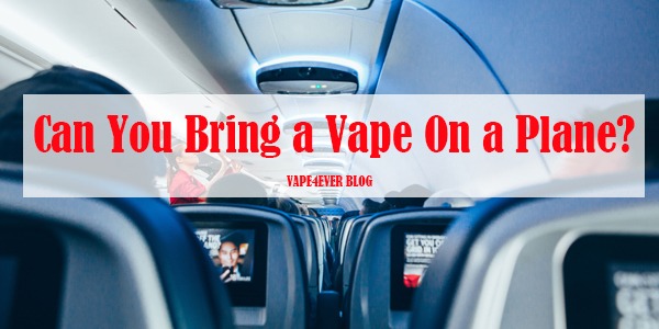 Can you bring a vape on a plane?