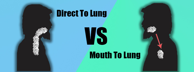 Mouth To Lung Vape VS Direct To Lung