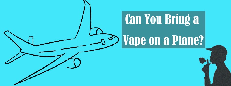 Can you bring a vape on a plane?