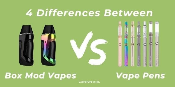 4 Differences Between Box Mod Vapes And Vape Pens